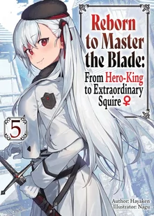Reborn to Master the Blade: From Hero-King to Extraordinary Squire. Volume 5 - E-booki obcojęzyczne - miniaturka - grafika 1