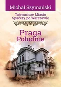 Przewodniki - Tajemnicze miasto. Spacery po Warszawie. Praga... - Michał Szymański - książka - miniaturka - grafika 1