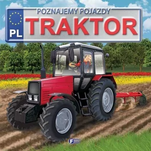 FENIX Poznajemy pojazdy. Traktor FENIX - dostawa od 3,49 PLN - Fantasy - miniaturka - grafika 1