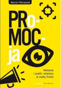 PRoMOCja Reklama i public relations w małej firmie Używana - Biznes PRoMOCja Reklama i public relations w małej firmie Używana - Biznes - miniaturka - grafika 2