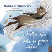 Baśnie, bajki, legendy - Wilga / GW Foksal O Fretce, która dała się porwać wiatrowi Marta Guśniowska - miniaturka - grafika 1