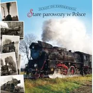 Historia Polski - Stare parowozy w Polsce - Dariusz Jędrzejewski - miniaturka - grafika 1