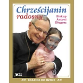 Religia i religioznawstwo - Biały Kruk Antoni Długosz Chrześcijanin radosny! - miniaturka - grafika 1