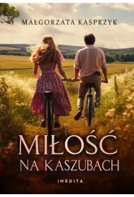 Miłość na Kaszubach - Małgorzata Kasprzyk - Powieści - miniaturka - grafika 1