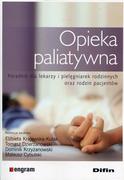 Książki medyczne - Krajewska-Kułak Elżbieta, Cybulski Mateusz, Dzierż Opieka paliatywna. Poradnik dla lekarzy i pielęgniarek rodzinnych oraz rodzin pacjentów - miniaturka - grafika 1