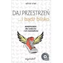 CoJaNaTo Daj przestrzeń i bądź blisko. Mindfulness dla rodziców i ich nastolatków + CD Eline Snel - Poradniki dla rodziców - miniaturka - grafika 1