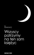 Wszyscy patrzymy na ten sam księżyc