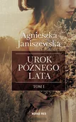 E-booki - romanse - Agnieszka Janiszewska Urok późnego lata. Tom I - miniaturka - grafika 1