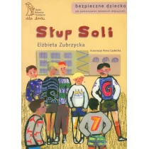 GWP Gdańskie Wydawnictwo Psychologiczne Słup soli. Jak powstrzymać szkolnych dręczycieli - Elżbieta Zubrzycka