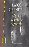 Powieści - Pogranicze Życie w cztery tygodnie Lajos Grendel - miniaturka - grafika 1