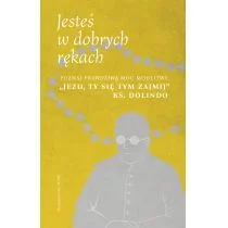 WAM Jesteś w dobrych rękach. Poznaj prawdziwą moc modlitwy "Jezu, Ty się tym zajmij" ks. Dolindo Karol Wilczyński - Religia i religioznawstwo - miniaturka - grafika 1