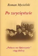 Publicystyka - LTW Po zwycięstwie - Roman Mycielski - miniaturka - grafika 1