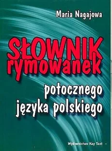 Key Text Słownik rymowanek potocznego języka polskiego Nagajowa  Maria - Aforyzmy i sentencje - miniaturka - grafika 1