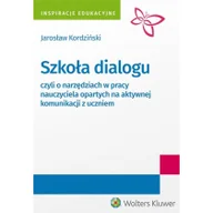 Polityka i politologia - Wolters Kluwer Szkoła dialogu - Jarosław Kordziński - miniaturka - grafika 1