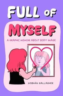 Full of Myself: A Graphic Memoir About Body Image - Komiksy obcojęzyczne - miniaturka - grafika 1