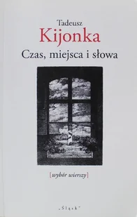Czas miejsca i słowa - Poezja - miniaturka - grafika 1