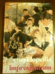 Encyklopedia impresjonizmu - Książki o kulturze i sztuce - miniaturka - grafika 1