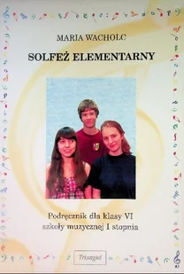 Solfeż elementarny podręcznik do klasy VI szkoły muzycznej I stopnia - Książki o kulturze i sztuce - miniaturka - grafika 1