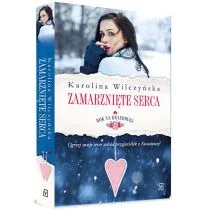 ZAMARZNIĘTE SERCA ROK NA KWIATOWEJ TOM 2 Karolina Wilczyńska - Powieści - miniaturka - grafika 1