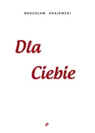 Poezja - Dla Ciebie - Bogusław Krajewski - miniaturka - grafika 1