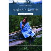 Felietony i reportaże - Łuskanie światła - Jędrzej Morawiecki - miniaturka - grafika 1