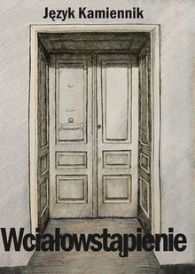 Wciałowstąpienie - Poezja - miniaturka - grafika 1