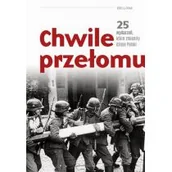 Historia Polski - Bellona Chwile przełomu. 25 wydarzeń, które zmieniły dzieje polski LIT-37472 - miniaturka - grafika 1