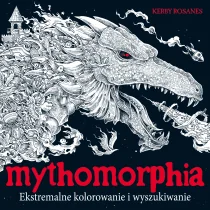 Mythomorphia. Ekstremalne kolorowanie i wyszukiwanie - Kerby Rosanes - Poradniki hobbystyczne - miniaturka - grafika 1