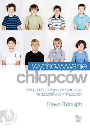 Steve Biddulph Wychowywanie chłopców