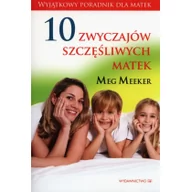 Psychologia - 10 zwyczajów szczęśliwych matek - Meeker Meg - miniaturka - grafika 1