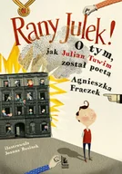 Powieści i opowiadania - Rany Julek O tym, jak Julian Tuwim został poetą - Agnieszka Frączek - książka - miniaturka - grafika 1