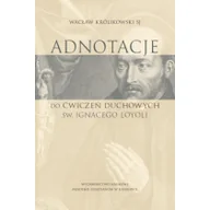 Religia i religioznawstwo - WAM Adnotacje do Ćwiczeń duchowych św. Ignacego Loyoli Wacław Królikowski SJ - miniaturka - grafika 1