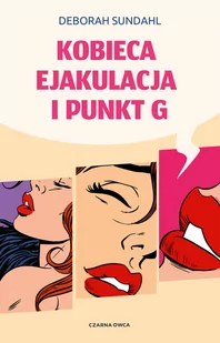 Kobieca ejakulacja i punkt G - Poradniki dla rodziców - miniaturka - grafika 1