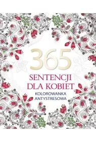 365 sentencji dla kobiet. Kolorowanka antystresowa - Poradniki hobbystyczne - miniaturka - grafika 1