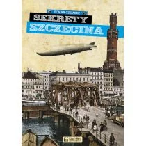 Księży Młyn Roman Czejarek Sekrety Szczecina - Albumy krajoznawcze - miniaturka - grafika 1