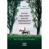 Ekonomia - System Podatkowy Małych Gospodarstw Jeździeckich - Marta Stanisławska - książka - miniaturka - grafika 1