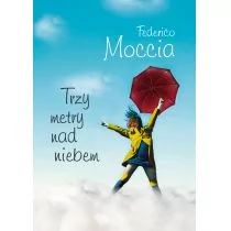 Federico Moccia Trzy metry nad niebem