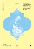 Pamiętniki, dzienniki, listy - Stanisław Chlebowski Nadworny Farbiarz Jego Sułtańskiej Mości - Wójcik Agata - miniaturka - grafika 1