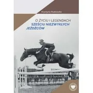 Biografie i autobiografie - O życiu i legendach sześciu niezwykłych jeźdźców - miniaturka - grafika 1