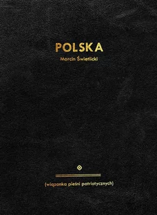 POLSKA WIĄZANKA PIEŚNI PATRIOTYCZNYCH Marcin Świetlicki - Poezja - miniaturka - grafika 1