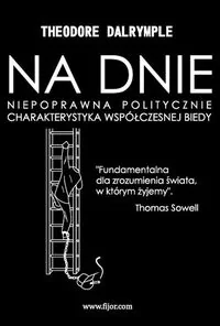 Fijorr Na dnie - Theodore Dalrymple - Polityka i politologia - miniaturka - grafika 2
