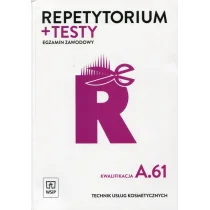 WSiP Egzamin zawodowy Technik usług kosmetycznych Kwalifikacja A.61 Repetytorium i testy - MONIKA SEKITA-PILCH - Podręczniki dla szkół zawodowych - miniaturka - grafika 1