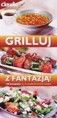 Książki kucharskie - Grilluj z fantazją - miniaturka - grafika 1
