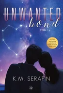 Romanse - Unwanted bond Tom 1 - Serafin K.M. - miniaturka - grafika 1