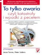 Systemy operacyjne i oprogramowanie - To tylko awaria, czyli katastrofy i wpadki z pecetem - miniaturka - grafika 1