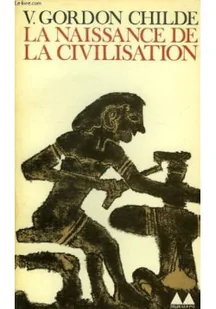 La naissance de la civilisaton - Książki o kulturze i sztuce - miniaturka - grafika 1