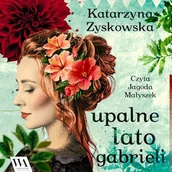 Audiobooki - literatura popularnonaukowa - Upalne lato Gabrieli Katarzyna Zyskowska - miniaturka - grafika 1