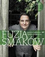 Książki kucharskie - Fuzja smaków. Podróże kulinarne Roberta Makłowicza - miniaturka - grafika 1