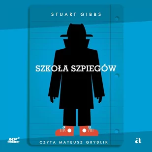 Szkoła szpiegów - Audiobooki dla dzieci i młodzieży - miniaturka - grafika 1
