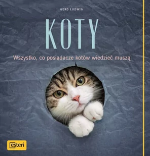 Esteri Koty wszystko co posiadacze kotów wiedzieć muszą - Ludwik Gerd - Rośliny i zwierzęta - miniaturka - grafika 1